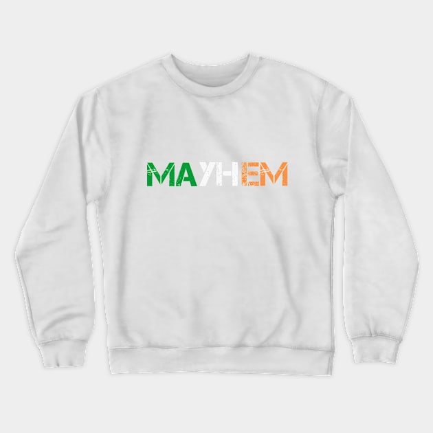 Mayhem - Ireland Crewneck Sweatshirt by Mayhem's Shorts Podcast